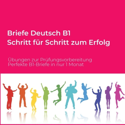 Briefe Deutsch B1. Schritt für Schritt zum