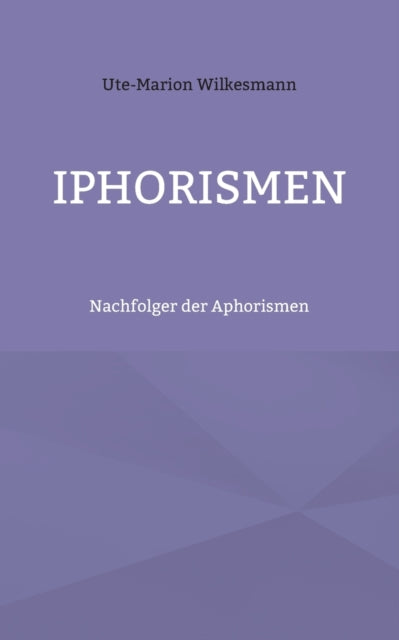 Iphorismen: Nachfolger der Aphorismen