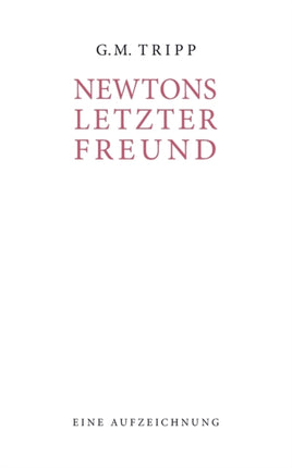Newtons letzter Freund: Eine Aufzeichnung