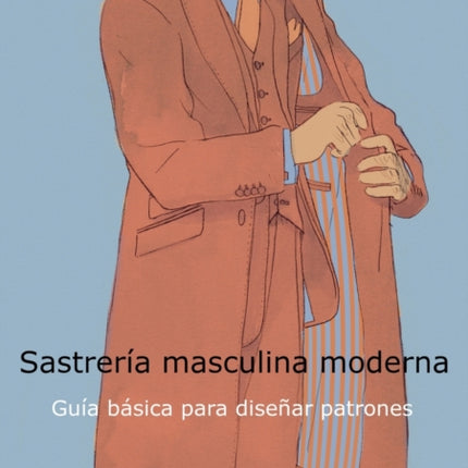Sastrería masculina moderna: Guía básica para