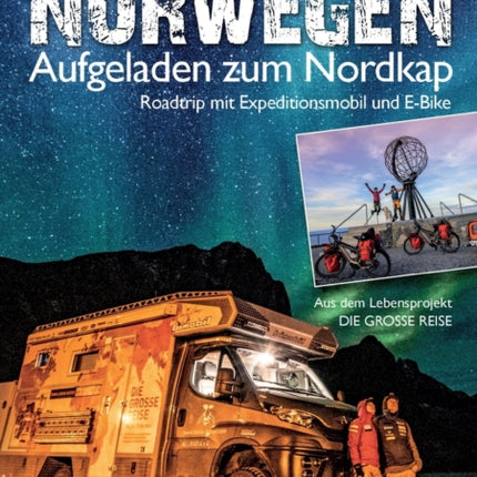 Norwegen - Aufgeladen zum Nordkap: Roadtrip mit