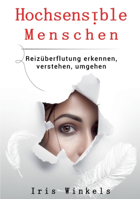 Hochsensible Menschen: Reizüberflutung erkennen,