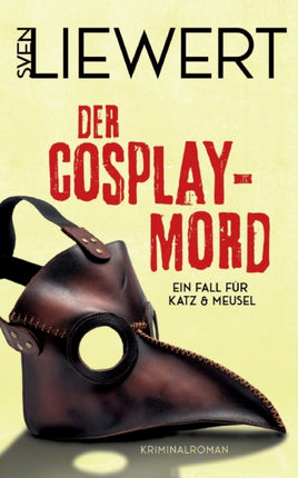 Der Cosplay-Mord: Ein Fall für Katz & Meusel