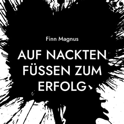 Auf nackten Füßen zum Erfolg