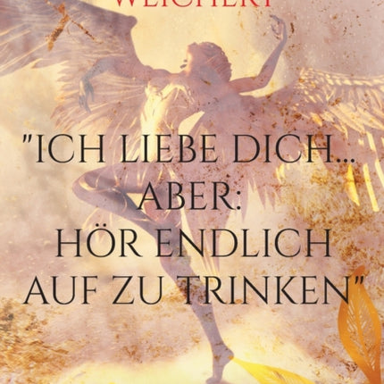 Ich liebe Dich... aber: hör endlich auf zu