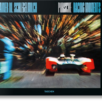 Rainer W. Schlegelmilch. Porsche Racing Moments