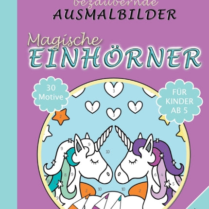 Bezaubernde Ausmalbilder Malen nach Zahlen - Magische Einhörner