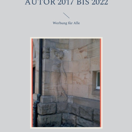 Mein Abschied als Autor 2017 bis 2022: Werbung für Alle