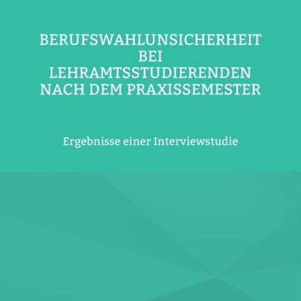 Berufswahlunsicherheit bei Lehramtsstudierenden