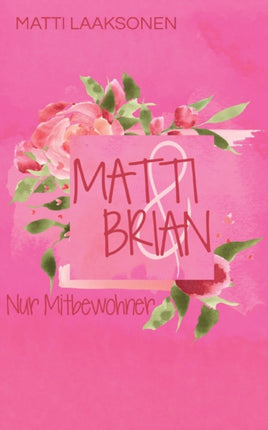 Matti & Brian: Nur Mitbewohner