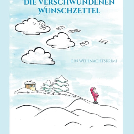 Die verschwundenen Wunschzettel: Ein