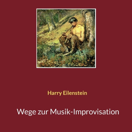 Wege zur Musik-Improvisation: Anregungen zur