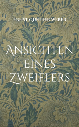 Ansichten eines Zweiflers: Religionskritischer