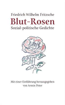 Blut-Rosen: Sozial-politische Gedichte