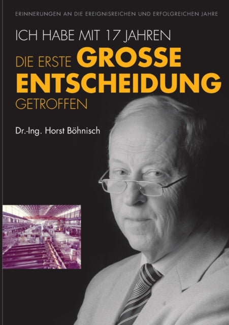 Ich habe mit 17 Jahren, die erste grosse Entscheidung getroffen: Erinnerungen an die ereignisreichen und erfolgreichen Jahre