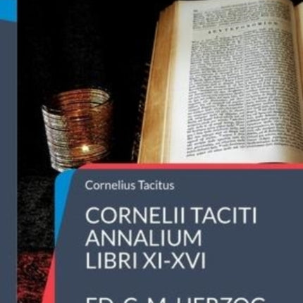 Cornelii Taciti Annalium: Libri XI-XVI