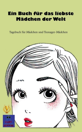Ein Buch für das liebste Mädchen der Welt: Tagebuch für Mädchen und Teenager-Mädchen