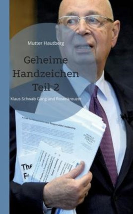 Geheime Handzeichen Teil 2: Klaus Schwab Gang und
