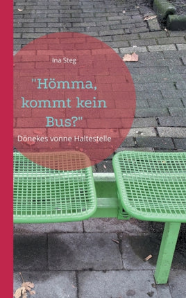 Hömma, kommt kein Bus? : Dönekes vonne