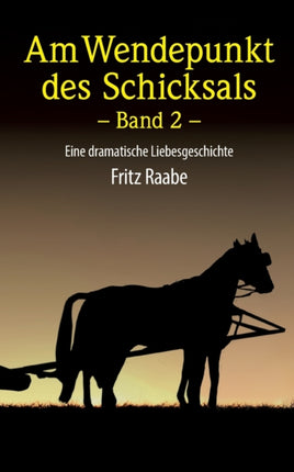 Wendepunkt des Schicksals: Eine dramatische Liebesgeschichte - Band 2