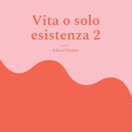 Vita o solo esistenza 2: Sono soddisfatto?