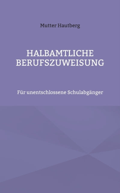 Halbamtliche Berufszuweisung: Für unentschlossene Schulabgänger