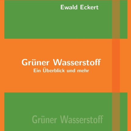 Grüner Wasserstoff: Ein Überblick und mehr