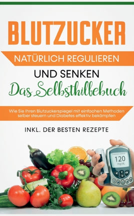 Blutzucker natürlich regulieren und senken: Das