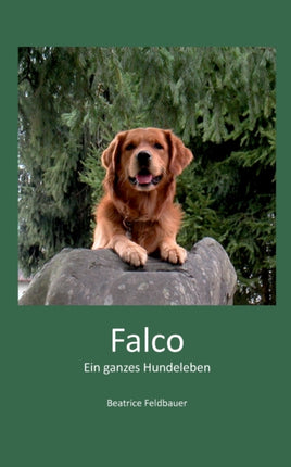 Falco: Ein ganzes Hundeleben