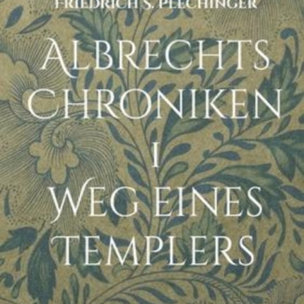 Albrechts Chroniken 1: Weg eines Templers