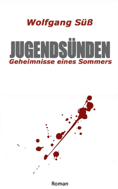 Jugendsünden: Geheimnisse eines Sommers
