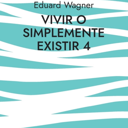 Vivir o simplemente existir 4: ¿Estoy satisfecho?