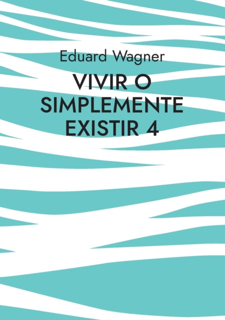 Vivir o simplemente existir 4: ¿Estoy satisfecho?