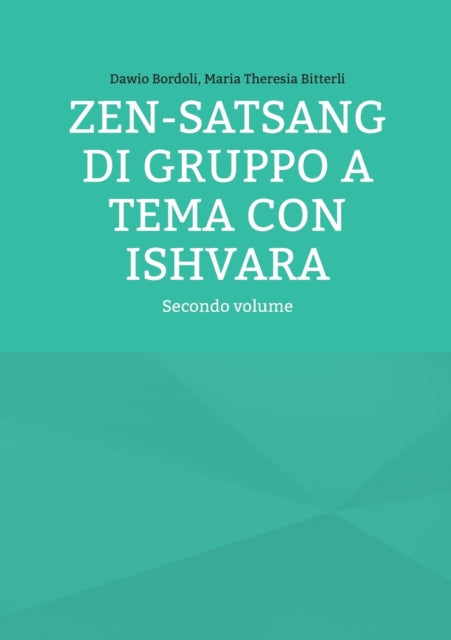 Zen-Satsang di gruppo a tema con Ishvara: Secondo volume