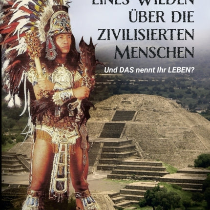 Ansichten eines Wilden über die zivilisierten