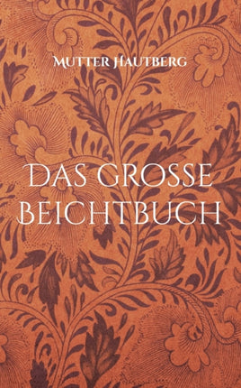 Das große Beichtbuch: Erlöse Dich und erhalte Vergebung