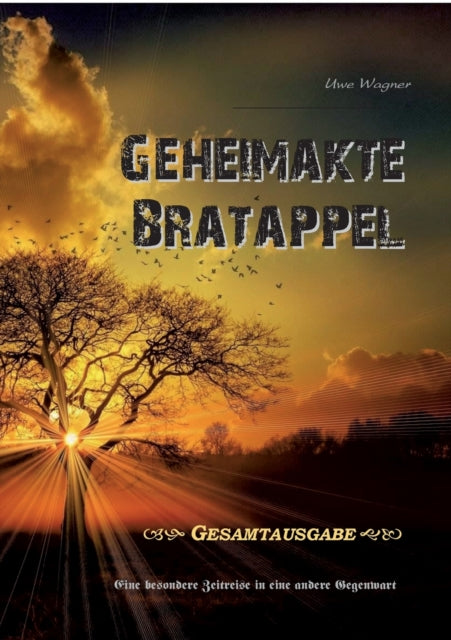 Geheimakte Bratappel: Eine besondere Zeitreise in eine andere Gegenwart