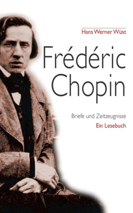 Frédéric Chopin: Briefe und Zeitzeugnisse, Ein