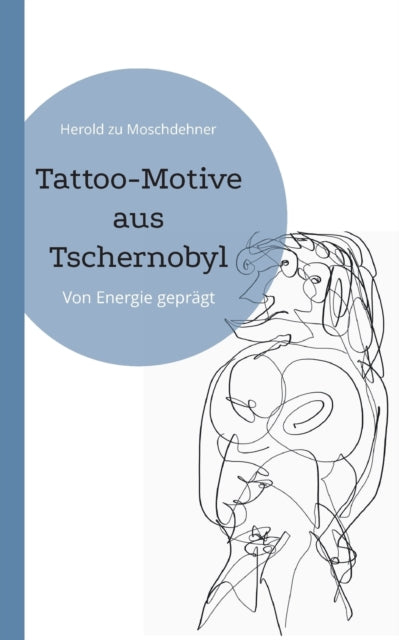 Tattoo-Motive aus Tschernobyl: Von Energie geprägt