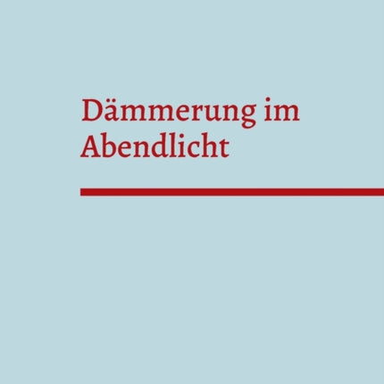 Dämmerung im Abendlicht