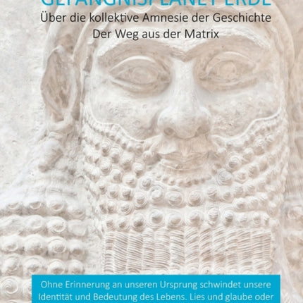 Gefängnisplanet Erde: Über die kollektive Amnesie der Geschichte
