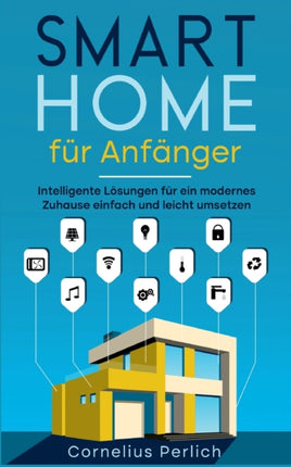 Smart Home für Anfänger: Intelligente Lösungen