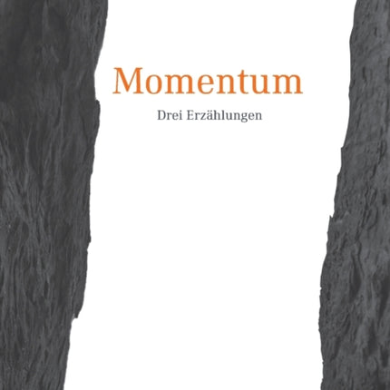 Momentum: 3 Erzählungen