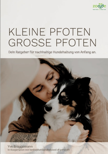 Kleine Pfoten, Große Pfoten: Dein Ratgeber für nachhaltige Hundehaltung von Anfang an.