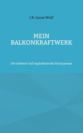 Mein Balkonkraftwerk: Die Antwort auf
