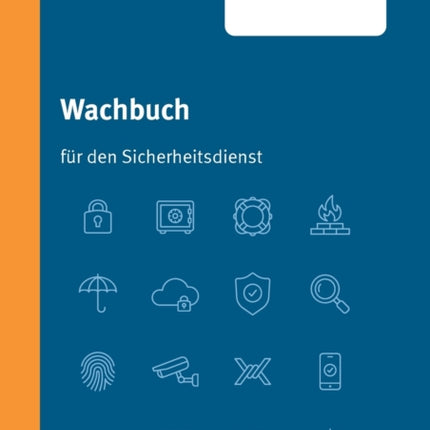 Wachbuch Sicherheitsdienst: inklusive allgemeiner Dienstanweisung und Unfallverhütungsvorschrift (DGUV V23)