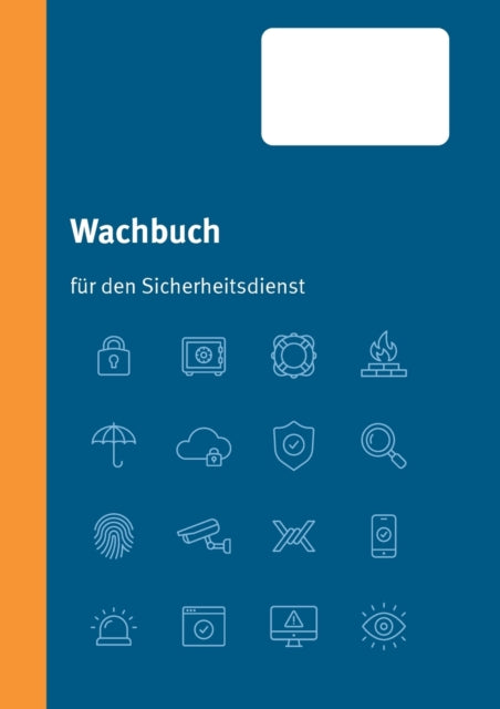 Wachbuch Sicherheitsdienst: inklusive allgemeiner Dienstanweisung und Unfallverhütungsvorschrift (DGUV V23)