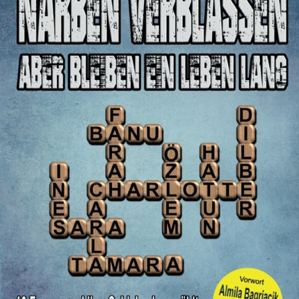 Narben verblassen aber bleiben ein Leben lang
