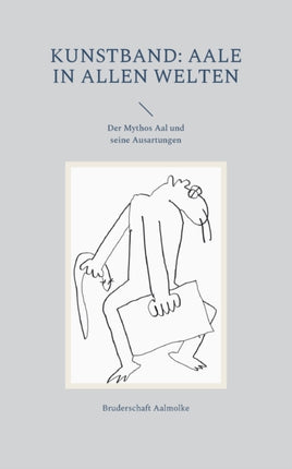 Kunstband: Aale in allen Welten: Der Mythos Aal