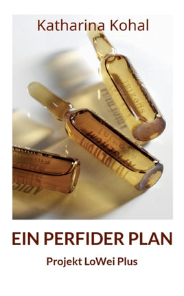 Ein perfider Plan - Projekt LoWei Plus